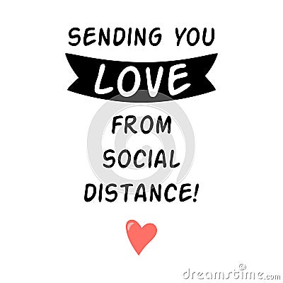 Sending love from social distance Love quarantine phrase Love Quarantine card Romantic slogan Love graphic element Cartoon Illustration