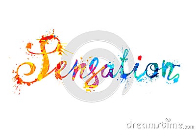 Sensation. Calligraphic splash paint word Vector Illustration