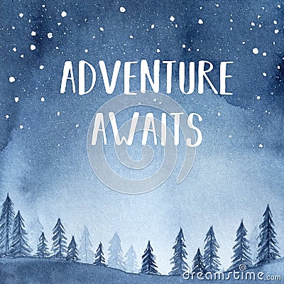 Serene scene with inspirational phrase `Adventure Awaits`, trees and mountain silhouette, glowing starry sky. Cartoon Illustration