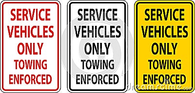 Service Vehicles Only Tow Away Sign On White Background Vector Illustration