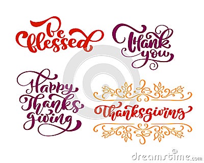 Set of calligraphy phrases Be blessed, Thank you, for Happy Thanksgiving Day. Holiday Family Positive quotes lettering Vector Illustration