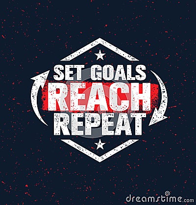 Set Goals. Reach. Repeat. Inspiring Creative Motivation Quote Poster Template. Vector Typography Banner Design Concept Vector Illustration