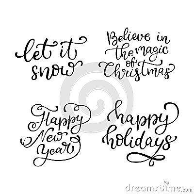 Set of hand drawn vector quotes. Let it snow. Believe in the mag Vector Illustration