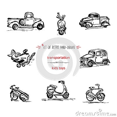 Set, hand-drawn vintage kids transport toys, car, motorcycle, bicycle, truck and airplane. Quick ink sketch. Cartoon Illustration