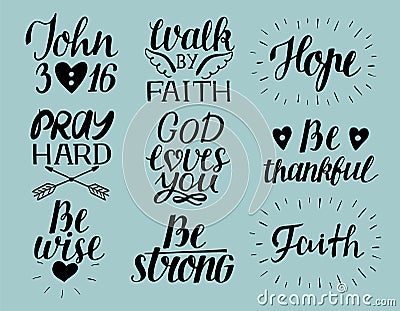 Set of 9 Hand lettering christian quotes God loves you. John3 16. Hope. Pray hard. Walk by faith. Be wise, thankful Vector Illustration