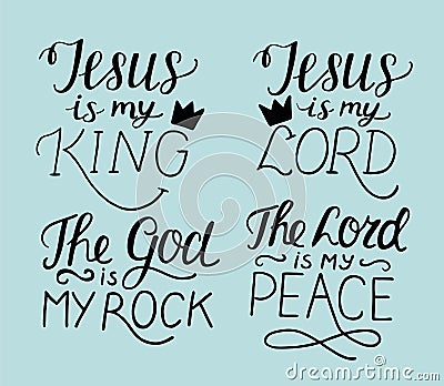 Set of 4 Hand lettering christian quotes Jesus is my king, Lord, Rock, Peace . Vector Illustration