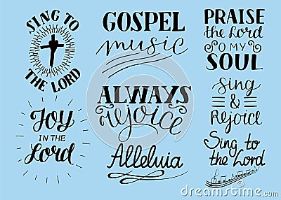 Set of 8 Hand lettering christian quotes Sing to the Lord. Alleluia. Always rejoice. Praise o my soul. Gospel music. Vector Illustration