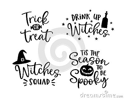 Set of handlettered Halloween phrases. Spooky auumn quotes with witches hat and scary pumpkin silhouette. Party Vector Illustration