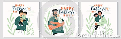 Set of Happy Father's Day greeting cards templates with cute characters of daddy with child. Dad holding his son or Vector Illustration