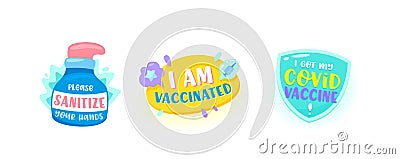 Set of Icons Please Sanitize your Hands, I am Vaccinated, I Got Covid Vaccine, Medical Labels with Typography, Tags Vector Illustration