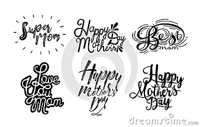 Set of inscription happy mother s day, love you mom, super, best mom. Black and white hand drawn lettering on white Vector Illustration