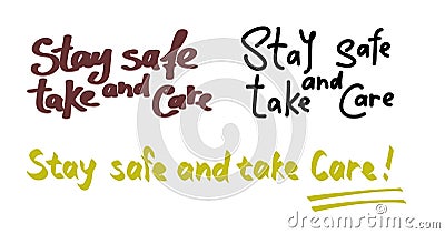 Set of inscriptions stay safe and take care of yourself. For the safety of people. Vector Illustration