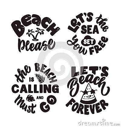 The set of lettering phrases about summer time and Beach please. The quotes and saying Vector Illustration