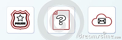 Set line Cloud mail server, Police badge and Unknown document icon. Vector Stock Photo