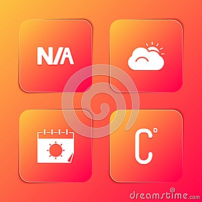 Set Not applicable, Sun and cloud, Calendar sun and Celsius icon. Vector Vector Illustration