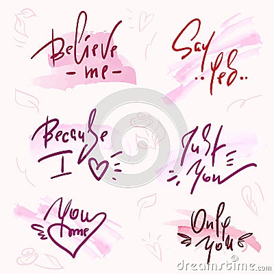 Set of simple love phrases. Hand drawn beautiful lettering on watercolor background. Valentine`s day love collection. Vector Illustration