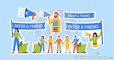 Set Of Stickers People With Loudspeakers Holding Large Banner With Refer A Friend Written On It Vector Illustration Vector Illustration