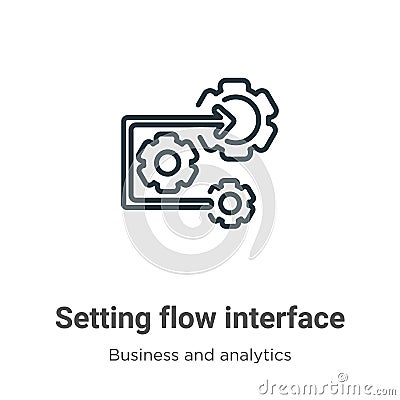 Setting flow interface symbol outline vector icon. Thin line black setting flow interface symbol icon, flat vector simple element Vector Illustration