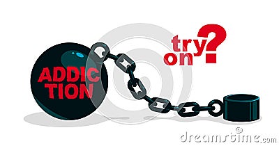 Shackles chain with weight metal ball vector concept isolated on white, concept of addiction or bad problems or debt, freedom and Vector Illustration