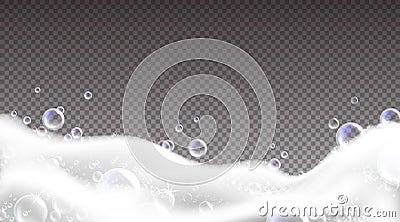 Shampoo foam border. Realistic soap bubbles on transparent background. Bathtub and laundry soapy water creamy texture Vector Illustration