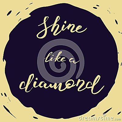 Shine like a diamond Vector Illustration