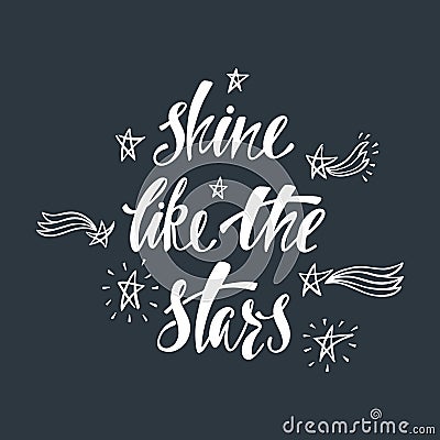 Shine like the stars. Inspirational quote about happiness. Vector Illustration