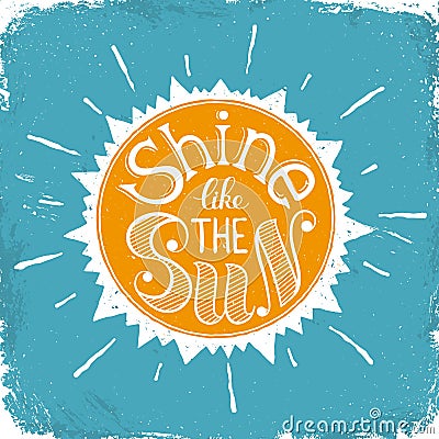 Shine like the sun Vector Illustration