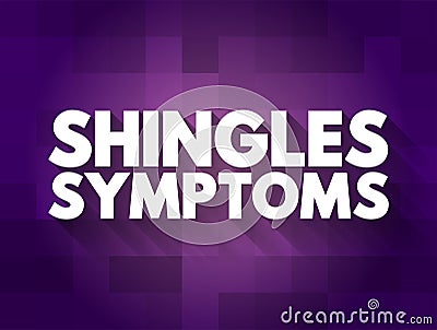Shingles Symptoms - viral infection that causes a painful rash, medical text concept for presentations and reports Stock Photo