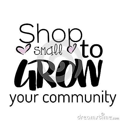 Shop Small to Grow Your Community quote Stock Photo