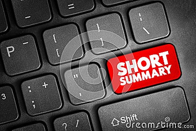Short Summary - comprehensive and usually brief abstract, recapitulation, or compendium, text concept button on keyboard Stock Photo