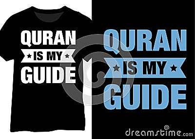 Quran Is My Guide, Muslim Quran Typography Vector Illustration