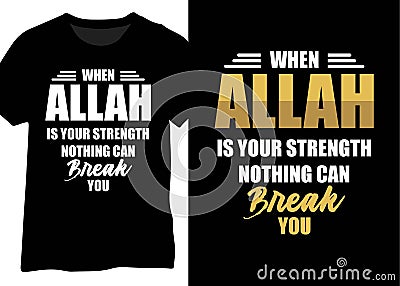 When Allah Is Your Strength Nothing Can Break You, Muslim Faith Quote Vector Illustration