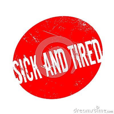 Sick And Tired rubber stamp Stock Photo