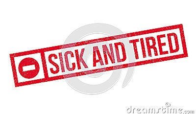 Sick And Tired rubber stamp Stock Photo