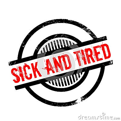 Sick And Tired rubber stamp Stock Photo