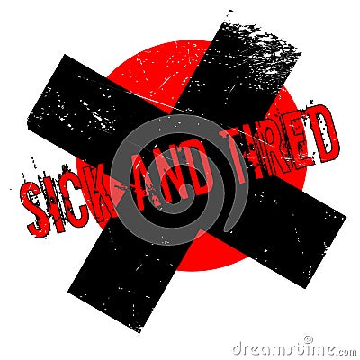 Sick And Tired rubber stamp Stock Photo