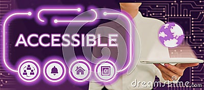 Sign displaying Accessible. Concept meaning can be approached or entered, easy to approach or can be gotten Stock Photo
