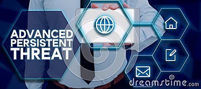 Sign displaying Advanced Persistent Threat. Business idea unauthorized user gains access to a system Stock Photo