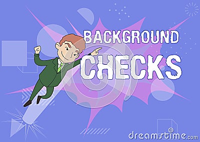 Sign displaying Background Checks. Word for looking up compiling criminal records for Organization Man Drawing In Stock Photo
