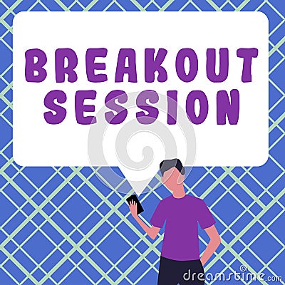 Sign displaying Breakout Session. Business showcase workshop discussion or presentation on specific topic Stock Photo