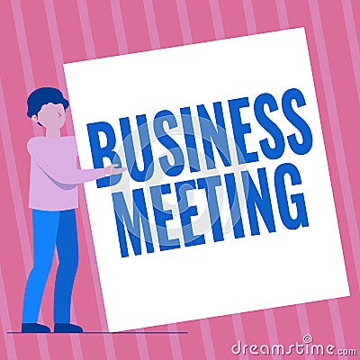 Sign displaying Business Meeting. Internet Concept used discuss issues that cannot be addressed in simple way Man Stock Photo