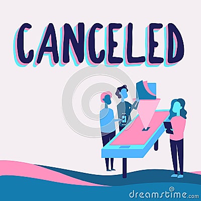 Sign displaying Canceled. Business overview to decide not to conduct or perform something planned or expected Colleagues Stock Photo