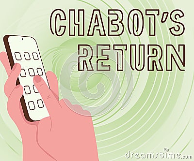 Writing displaying text Chabot S Return. Business showcase the come back of conversation via auditory or textual method Stock Photo
