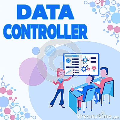 Conceptual display Data Controller. Business overview person who determines the purposes of the data to process Stock Photo