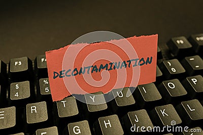 Sign displaying Decontamination. Conceptual photo neutralizing every presence of hazardous substances Fixin G Coding Stock Photo