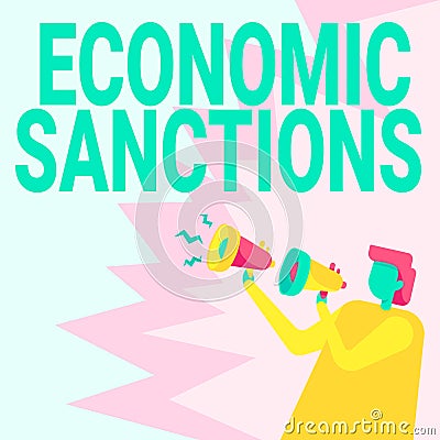 Sign displaying Economic Sanctions. Business approach Penalty Punishment levied on another country Trade war Businessman Stock Photo