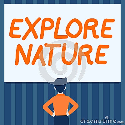 Sign displaying Explore Nature. Word Written on Reserve Campsite Conservation Expedition Safari park Man Drawing Stock Photo