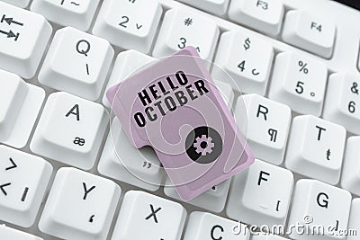 Sign displaying Hello October. Conceptual photo Last Quarter Tenth Month 30days Season Greeting Stock Photo
