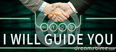 Sign displaying I Will Guide You. Internet Concept Help showing a route Influence to do or think something Stock Photo