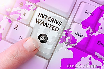 Sign displaying Interns Wanted. Word for Looking for on the job trainee Part time Working student Stock Photo